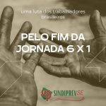 FIM DA JORNADA 6 X 1: UMA LUTA DE TODOS NÓS!